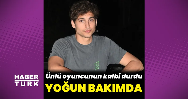 Oyuncu Oktay Çubuk un kalbi durdu: Yoğun bakıma kaldırıldı Magazin haberleri