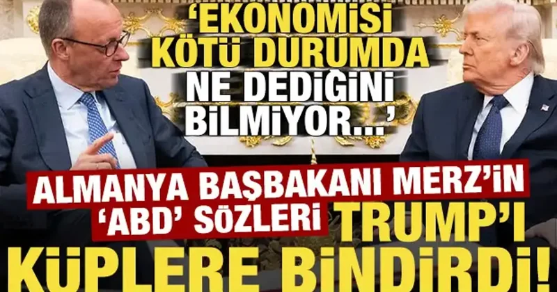 Almanya Başbakanı Merz in ABD sözleri Trump ı çıldırttı: Ekonomik durumuna şaşmamalı...
