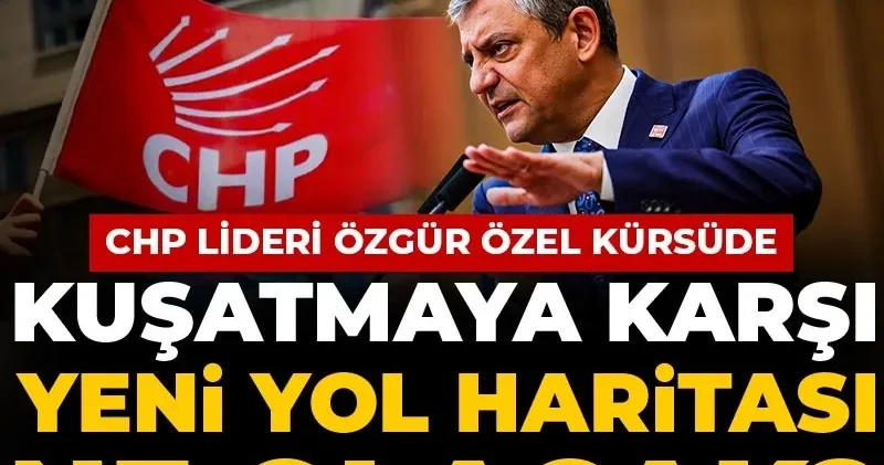 Son Dakika Canlı CHP Lideri Özgür Özel kritik açıklamalar için kürsüde