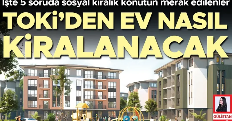 5 soruda sosyal kiralık konut