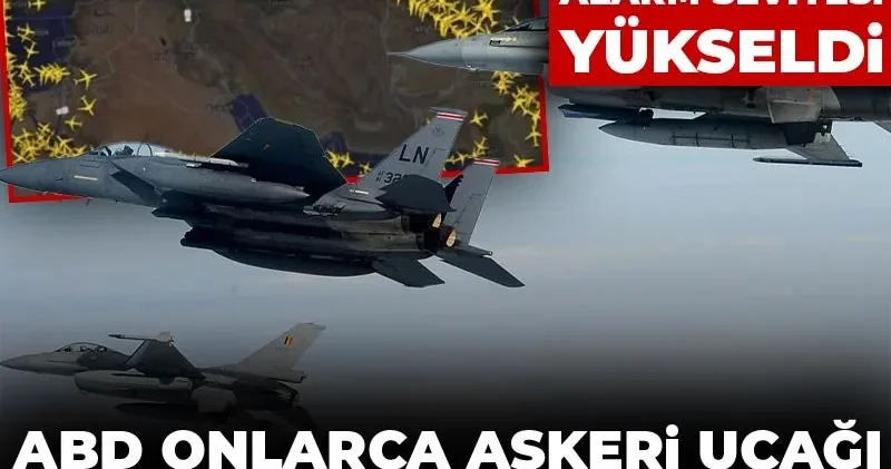 Körfez’de alarm seviyesi yükseldi! ABD onlarca askeri uçağı Ortadoğu ya gönderdi