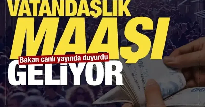 Bakan Göktaş açıkladı: Vatandaşlık maaşı geliyor