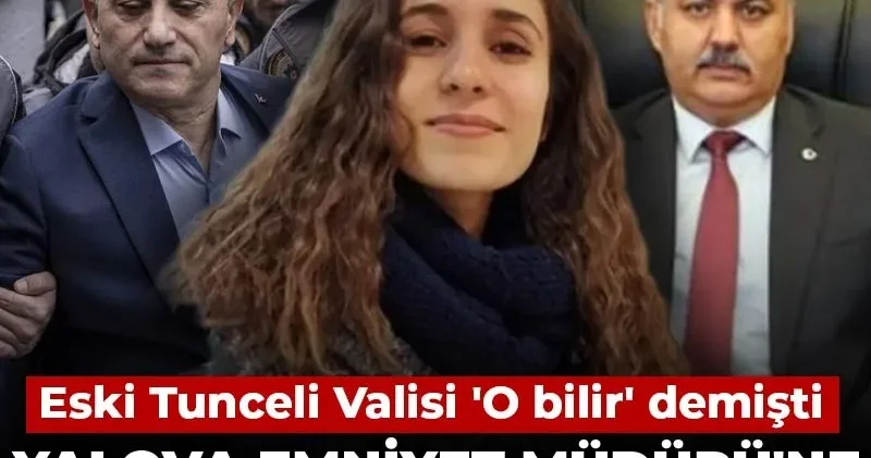 Eski Tunceli Valisi O bilir demişti: Yalova Emniyet Müdürü ne kör nokta kamera sorusu