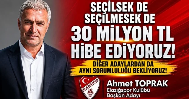 Elazığspor Başkan Adayı Ahmet Toprak, Seçilsek de seçilmesek de 30 milyon TL hibe edeceğimizi taahhüt ediyoruz Elazığ Haberleri