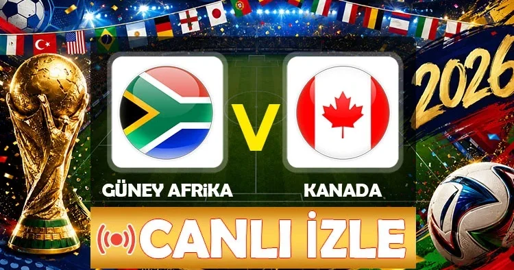 Canlı anlatım: Güney Afrika Kanada (Dünya Kupası Son 32)