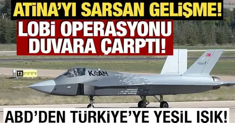 Atina yı sarsan gelişme! Lobi operasyonu duvara çarptı: ABD den Türkiye ye yeşil ışık
