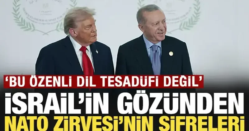 İsrail in gözünden NATO Zirvesi nin şifreleri: Bu özenli dil tesadüfi değil