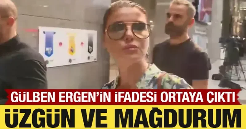 Gülben Ergen in ifadesi ortaya çıktı