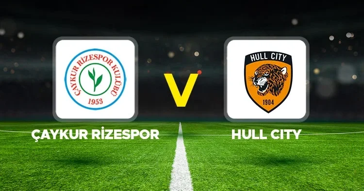 Çaykur Rizespor Hull City maçı canlı (Hazırlık maçı)