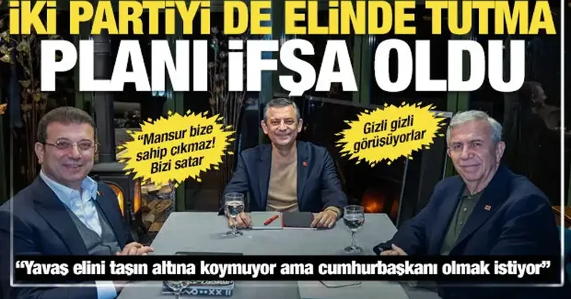 Özel ile gizlice görüşüyor iddiası: Yavaş ın iki partiyi de elinde tutma planı ifşa oldu