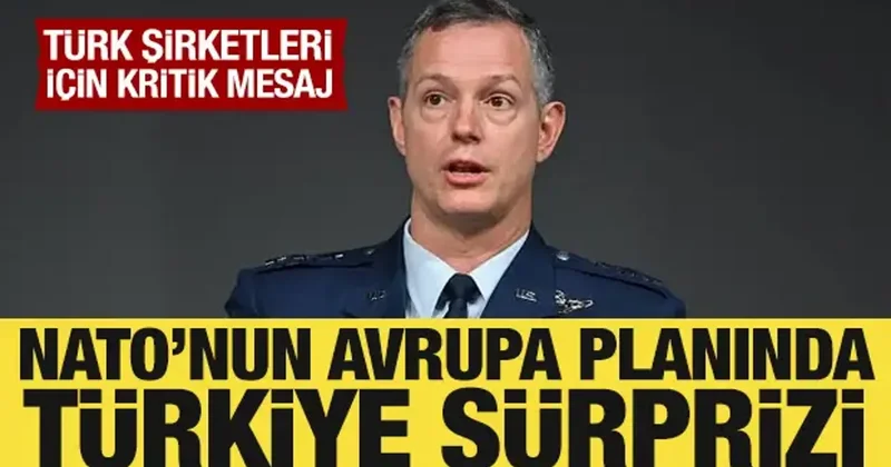 NATO nun Avrupa planında Türkiye sürprizi! Türk şirketleri için kritik mesaj