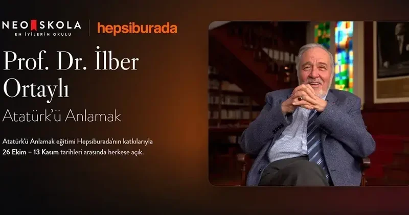 Hepsiburada’dan İlber Ortaylı’nın ‘Atatürk’ü Anlamak’ eğitimine ücretsiz erişim