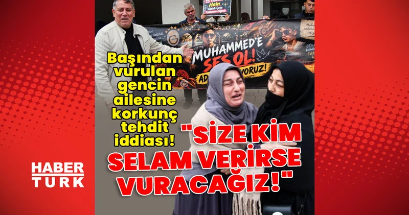 Başından vurulan gencin ailesine korkunç tehdit iddiası! Son dakika haberleri