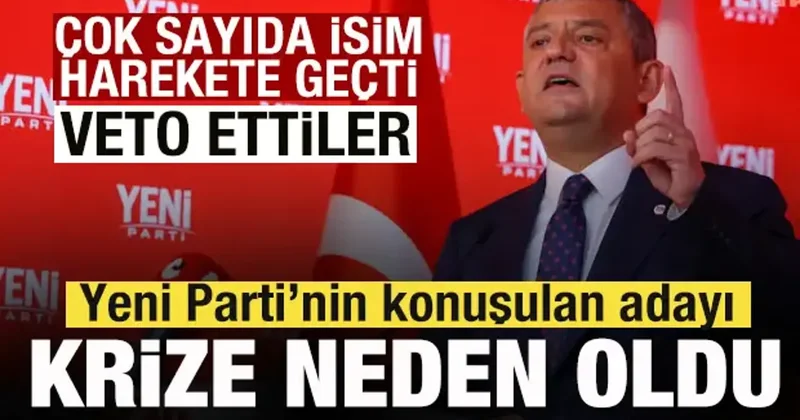 Yeni Parti nin konuşulan adayı krize neden oldu! Çok sayıda isim harekete geçti!