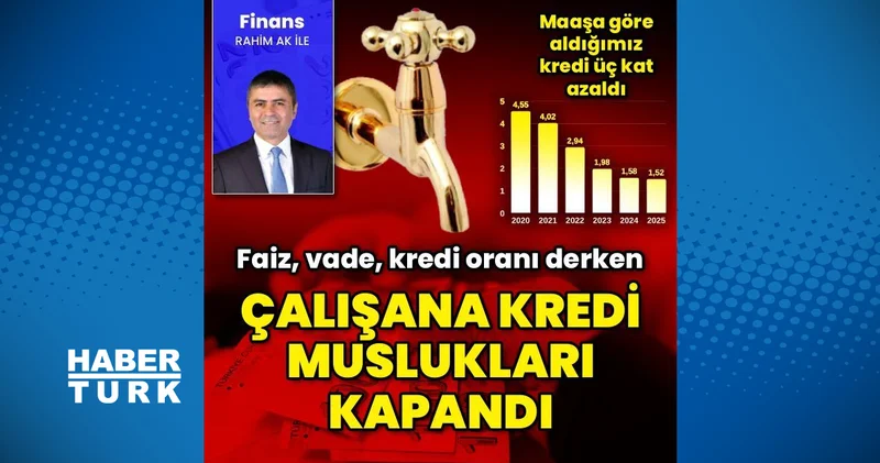 Çalışana kredi muslukları kapandı İş Yaşam Haberleri
