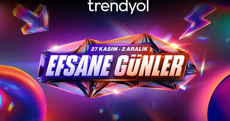 Trendyol Efsane Günler kampanyası başladı
