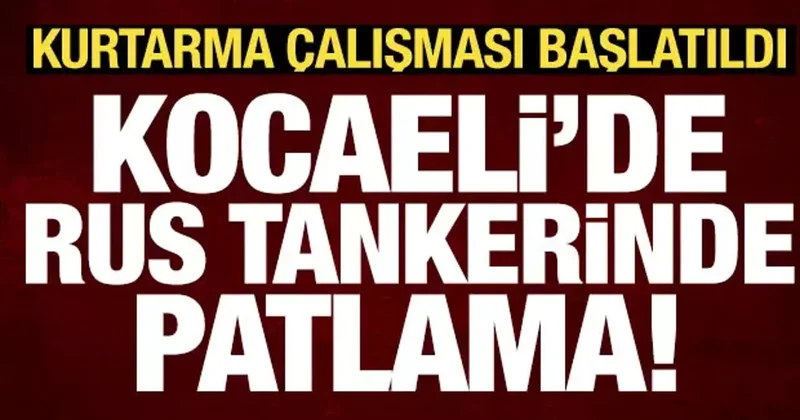 Son dakika haberi: Karadeniz de Rus tankerinde patlama: Ulaştırma Bakanlığından açıklama