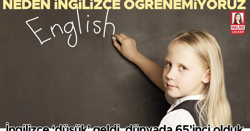 İngilizce ‘düşük’ geldi… Dünyada 65’inci olduk