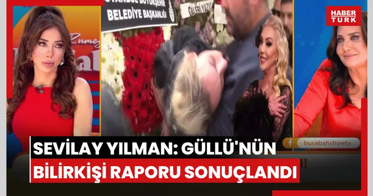 Sevilay Yılman: Güllü nün ölümüyle ilgili bilirkişi raporu sonuçlandı