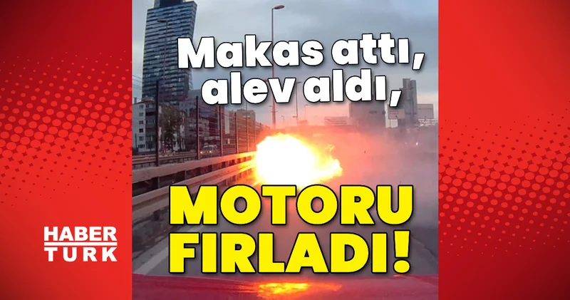 Makas attı, alev aldı, motoru fırladı! Son dakika haberleri