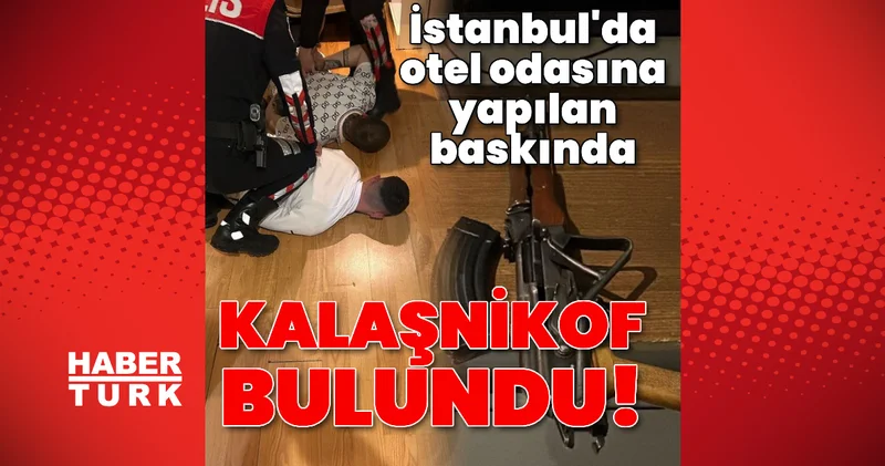 Otel odasında kalaşnikof bulundu! Son dakika haberleri