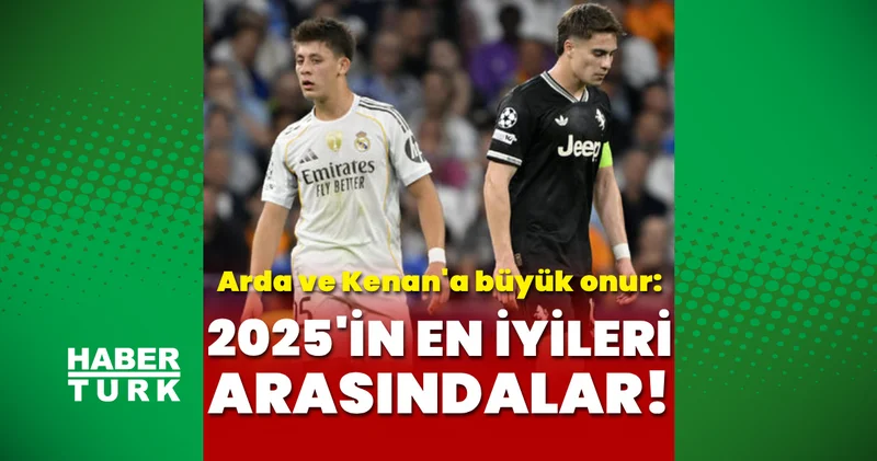 Arda Güler ve Kenan Yıldız dan büyük gurur: En iyi 11 deler! Futbol Haberleri