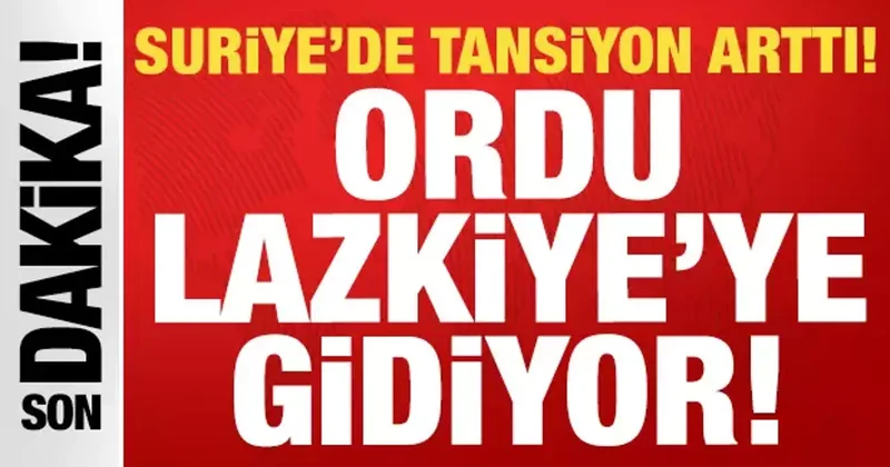 Son dakika haberi! Suriye de karışıklık artıyor: Ordu Lazkiye ye doğru harekete geçti...
