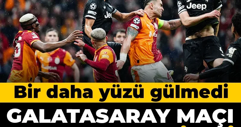 Galatasaray maçı sonunu getirdi: Bir daha gün yüzü gülmedi