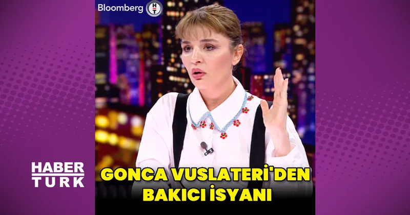Gonca Vuslateri den bakıcı isyanı Magazin habereleri