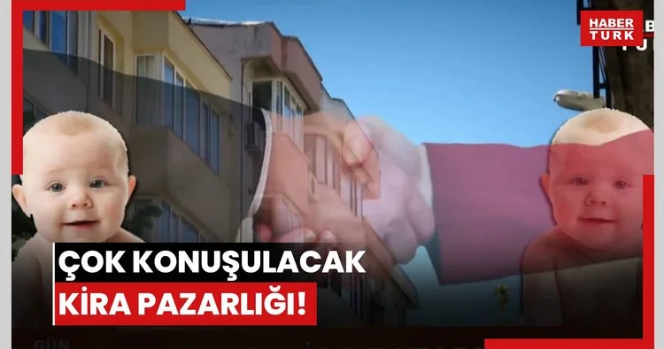 Çok konuşulacak kira pazarlığı!