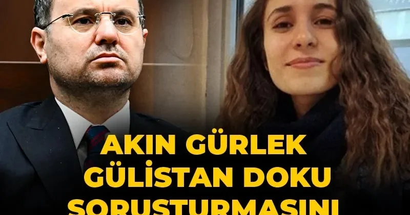 Son Dakika Akın Gürlek Gülistan Doku soruşturmasını çözecek kişiyi açıkladı