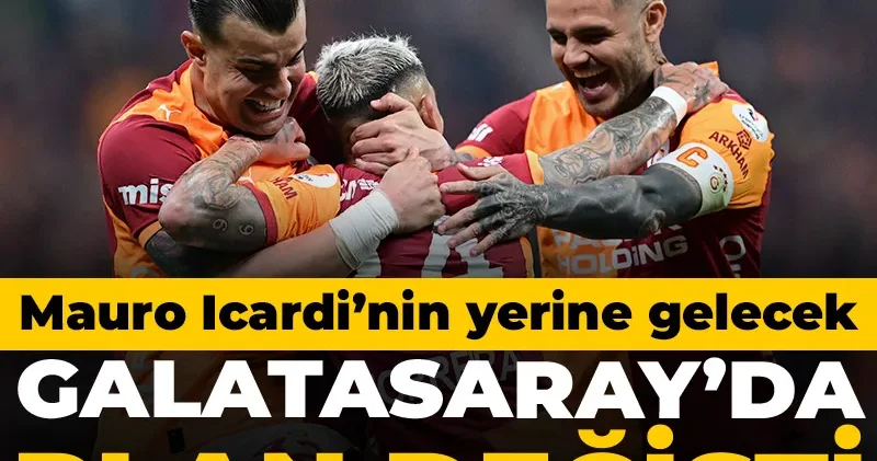 Galatasaray da plan değişti: Mauro Icardi nin yerine geliyor
