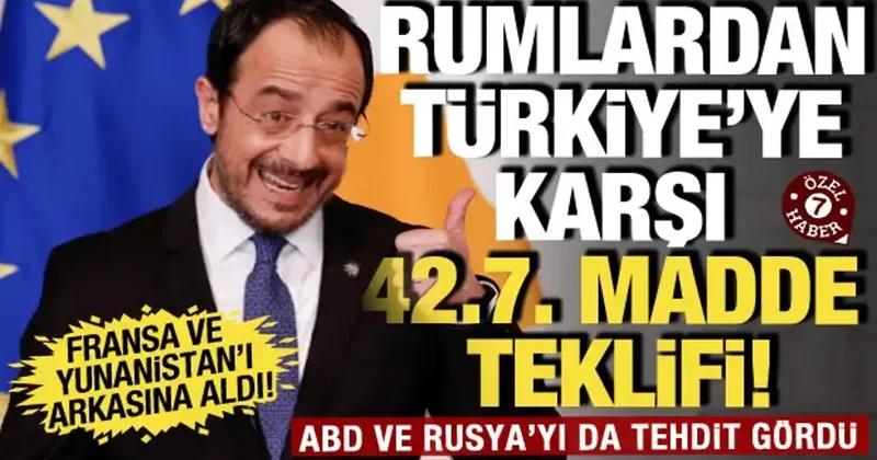 Türkiye ye karşı GKRY den kritik istek! AB den 42.7. maddeyi talep etti