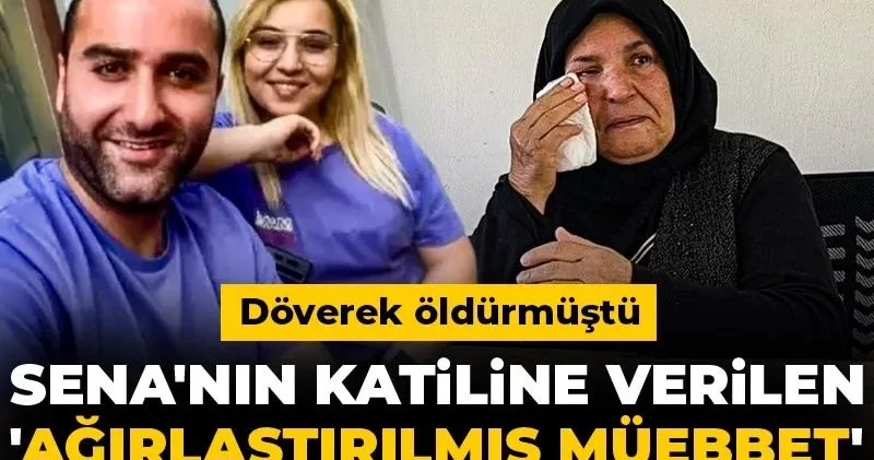 Döverek öldürmüştü: Asena nın katiline verilen ağırlaştırılmış müebbet Yargıtay dan döndü