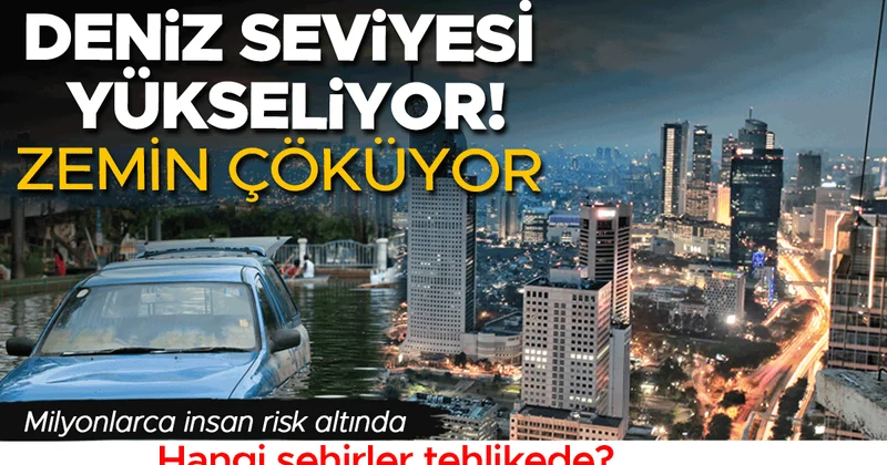 Kıyı şehirleri büyük risk altında: Sadece deniz yükselmiyor, zemin de çöküyor