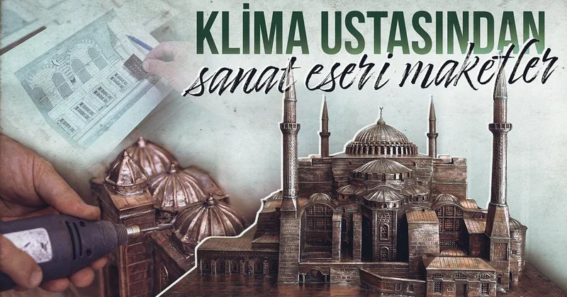 Klima ustasından sanat eseri maketler