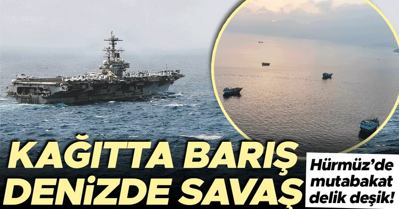 Kağıtta barış denizde savaş… Hürmüz’de ateşkes delik deşik