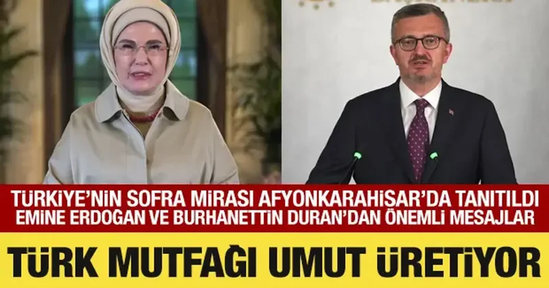 Emine Erdoğan ve Burhanettin Duran dan Gastrodiplomasi programına özel mesajlar