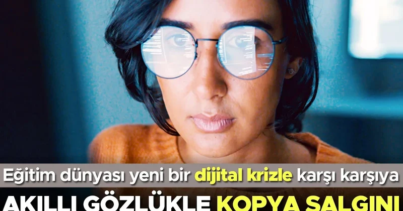 Akıllı gözlükle kopya salgını