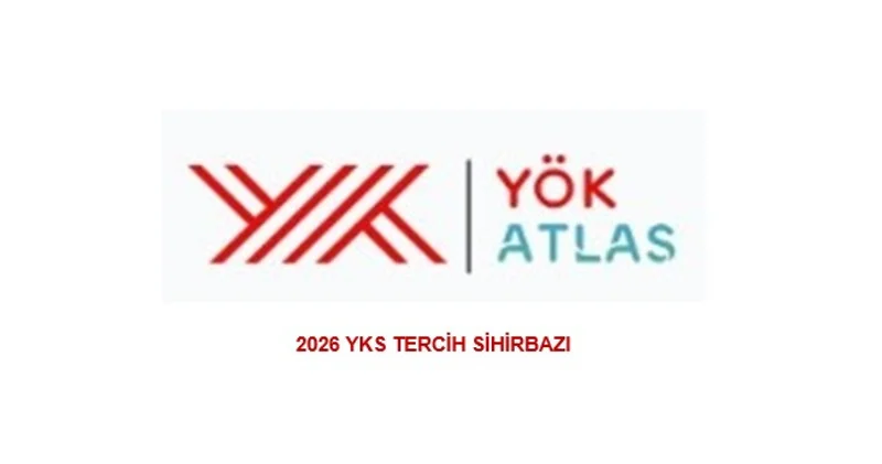 ÜNİVERSİTE YKS TERCİHLER 2026 Üniversite Tercihleri nereden nasıl yapılır? ÖSYM AİS YKS tercih kılavuzu ve robotu: YÖK Atlas ekranı için TIKLAYIN!