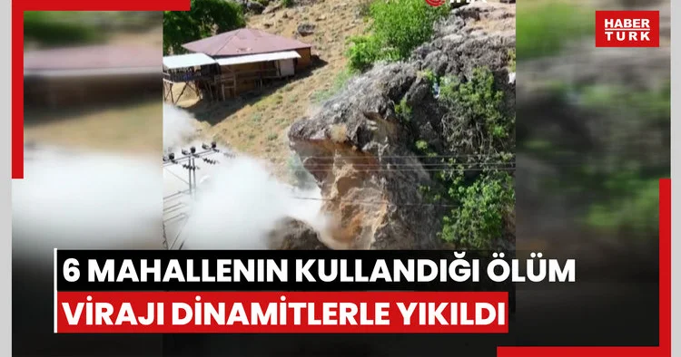 6 mahallenin kullandığı ölüm virajı dinamitlerle yıkıldı