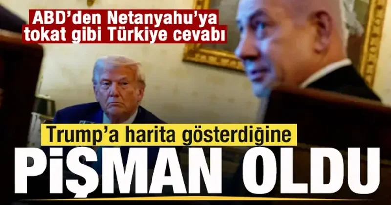 Trump a harita gösterdiğine pişman oldu! ABD den Netanyahu ya tokat gibi Türkiye cevabı!