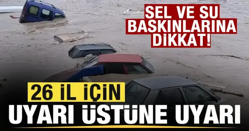 Meteoroloji haritayı paylaştı 26 il için son dakika uyarısı! Sel ve su baskınlarına dikkat