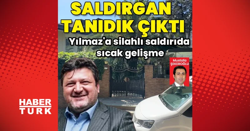 Eski Bakan Mehmet Ali Yılmaz ın oğlu Soner Yılmaz’ı vuran kişinin aileyi yakından tanıdığı ortaya çıktı