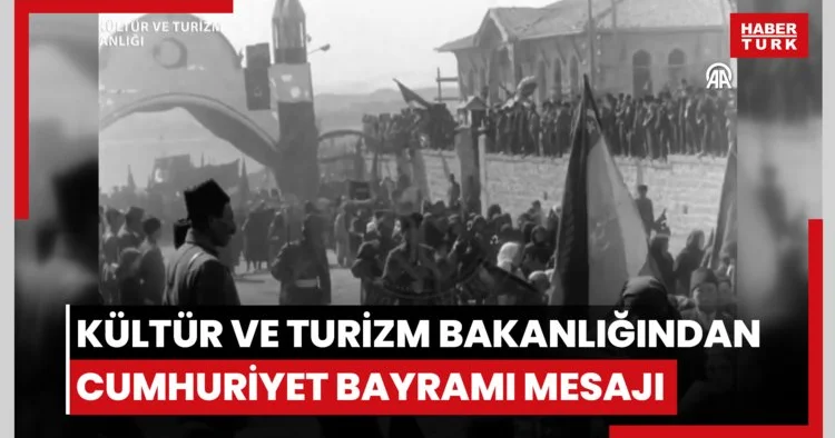 Kültür ve Turizm Bakanlığından 29 Ekim Cumhuriyet Bayramı mesajı