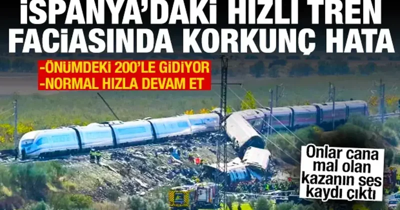 İspanya daki hızlı tren faciasında korkunç ihmal: Önümdeki 200 le gidiyor