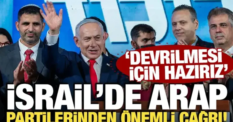 İsrail de Arap partilerinden önemli çağrı! Devrilmesi için hazırız