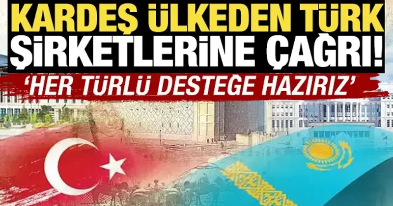 Tokayev den Türk şirketlerine çağrı! Her türlü desteğe hazırız