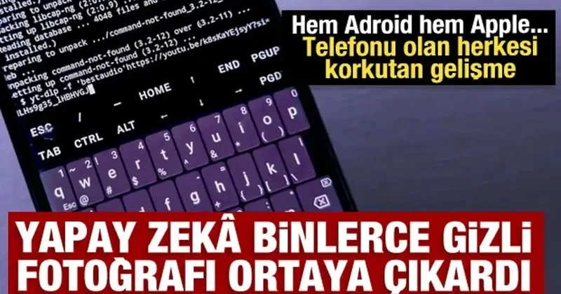 Telefonu olan herkes buna şok olacak! Yapay zekâ binlerce gizli fotoğrafı ortaya çıkardı