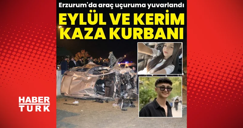 Son dakika: Erzurum haberler: Araç uçuruma yuvarlandı... Eylül ve Kerim kaza kurbanı! Son dakika haberleri